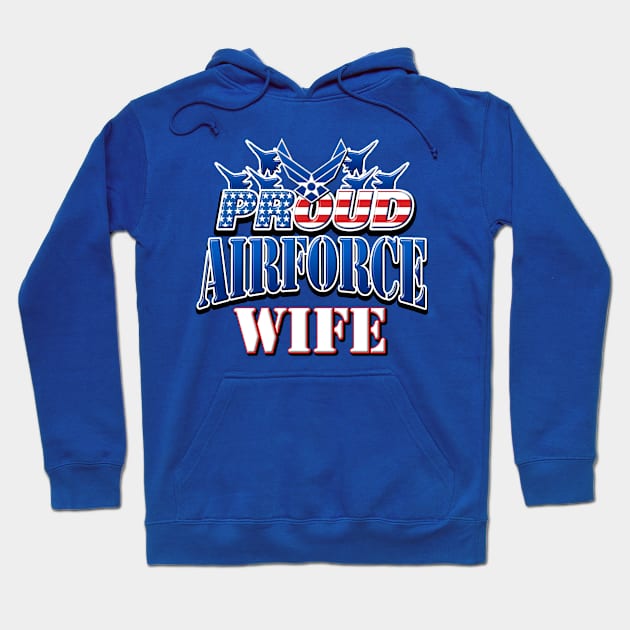 Proud Air Force Wife USA Military Patriotic Gift Hoodie by Just Another Shirt